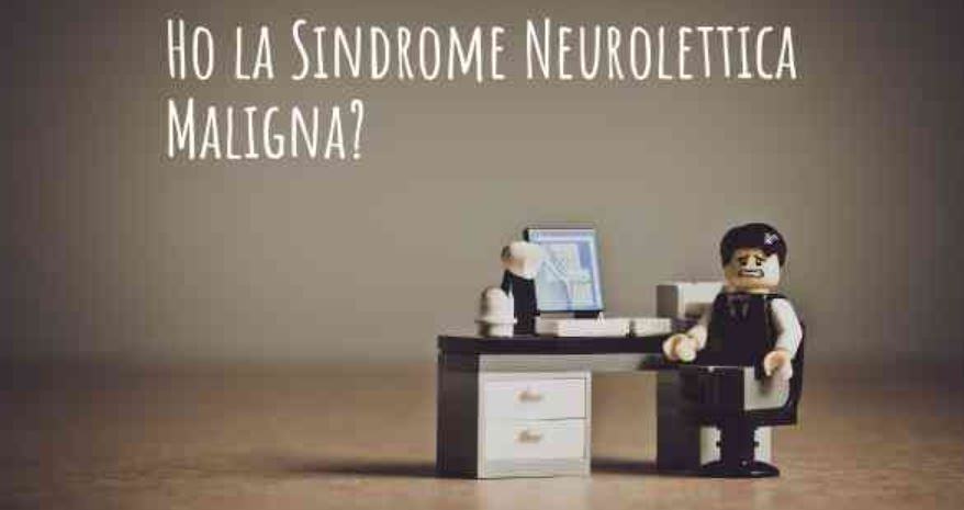 Cosa e sindrome neurolettica maligna