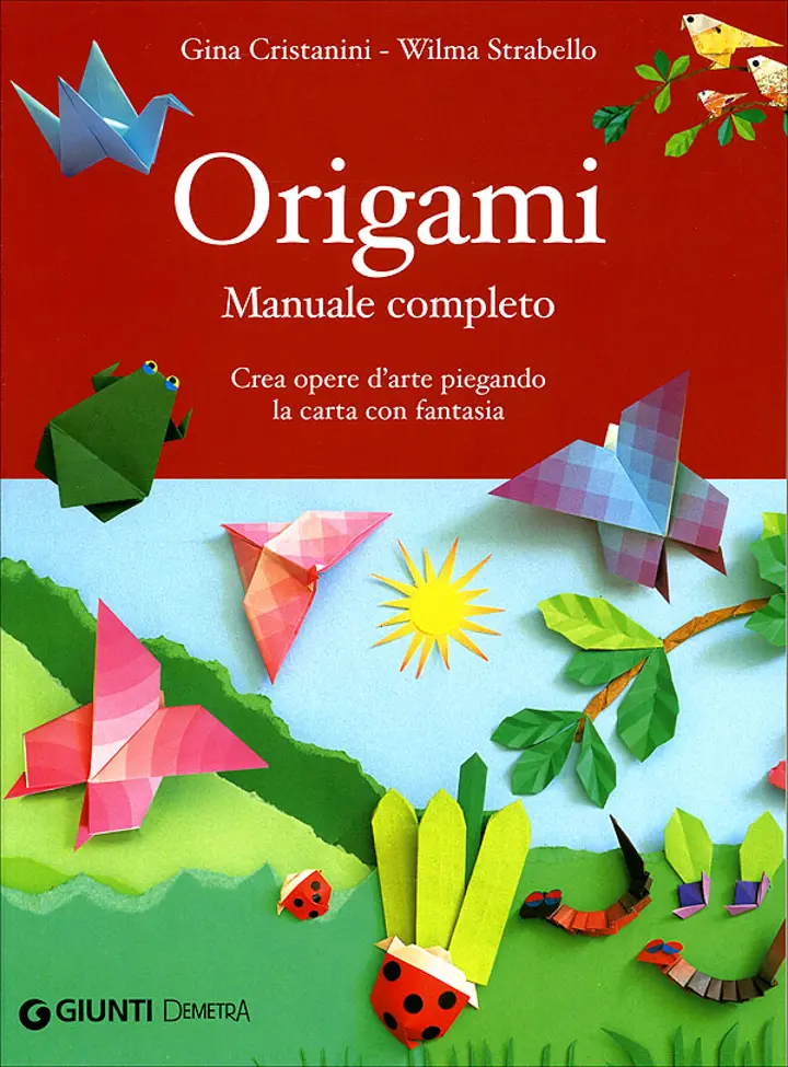 Il Manuale Completo per Realizzare Origami